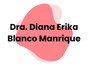 Dra. Diana Erika Blanco Manrique