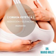 Reducción de Mamas - Dr. Mario Eduardo Milet