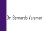 Dr. Bernardo Vaisman
