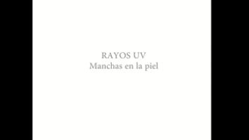 Rayos UV - Manchas en la piel