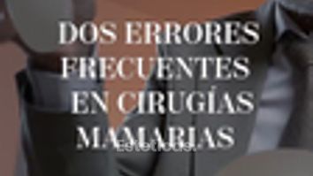 Dos errores frecuentes en cirugias mamarias - Dr. Sebastián Gallo